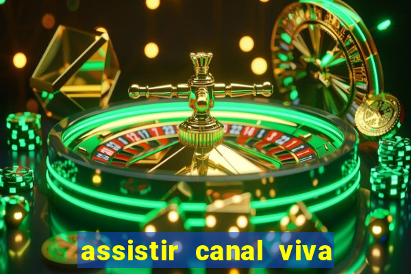 assistir canal viva online gratis